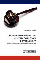 Power Sharing in the Kenyan Coalition Government 3844307273 Book Cover