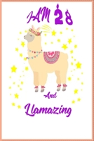 I Am 28 And Llamazing Notebook ,A birthday journal for 28 year old girls and boys :Funny Happy 28th Birthday Gift Notebook 1674151829 Book Cover
