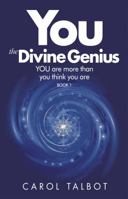 YOU The Divine Genius: YOU are more than you think you are 1784520977 Book Cover