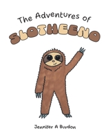 The Adventures of Slotheeno 1038323479 Book Cover