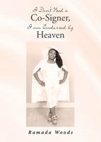 I Don't Need a Co-Signer, I am Endorsed by Heaven 1662452209 Book Cover