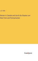 Reisen in Canada und durch die Staaten von New-York und Pennsylvanien 3382014173 Book Cover
