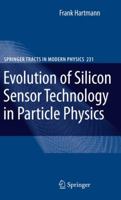 Evolution of Silicon Sensor Technology in Particle Physics 3642064167 Book Cover