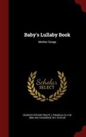 Baby's Lullaby Book: Mother Songs 1013822544 Book Cover