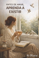 Antes de amar, aprenda a existir (Portuguese Edition) 6501951062 Book Cover