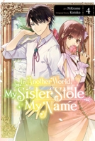 In Another World, My Sister Stole My Name, Vol. 4 B0FMR1GKL4 Book Cover