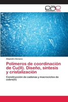 Polímeros de coordinación de Cu(II). Diseño, síntesis y cristalización 3659080055 Book Cover