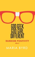 Godgeek. Godgirl. Different.: Random Positivity 1544687656 Book Cover