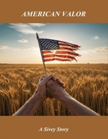 American Valor: A Sivey Story B0FQHS2BDS Book Cover