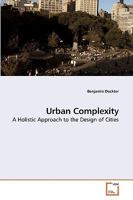 Urban Complexity: A Holistic Approach to the Design of Cities 3639236505 Book Cover