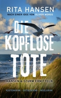 Die kopflose Tote: Küstenkrimi - Ostseekrimi - Inselkrimi (Hansen & Sturm ermitteln) (German Edition) 3911839014 Book Cover