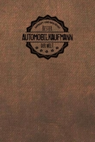 Gepr�ft und Best�tigt bester Automobilkaufmann der Welt: Notizbuch f�r den Mann, der in der Automobil Branche arbeitet Geschenkidee Geschenke Geschenk 1706423616 Book Cover
