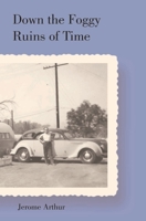 Down the Foggy Ruins Time 1714302385 Book Cover