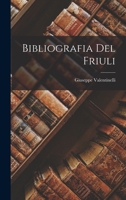 Bibliografia Del Friuli 1019304693 Book Cover