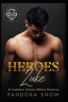 HEROES Luke: A Second Chance Secret Baby Military Romance B09TH8QKSP Book Cover