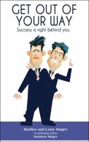 Get Out of Your Way: Success is right behind you. 1432723898 Book Cover