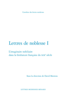 Lettres de noblesse I: L'imaginaire nobiliaire dans la littérature française du XIXe siècle (French Edition) 2812450592 Book Cover