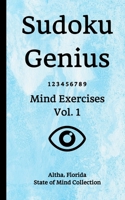 Sudoku Genius Mind Exercises Volume 1: Altha, Florida State of Mind Collection 1678855219 Book Cover