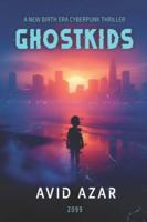 GHOSTKIDS: A NEW BIRTH ERA CYBERPUNK THRILLER B0G4K5VY9J Book Cover