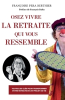 Osez vivre la retraite qui vous ressemble (French Edition) B0F5GQS88G Book Cover