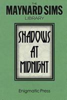 Shadows At Midnight.: The Maynard Sims Library. Vol 1 1499364032 Book Cover