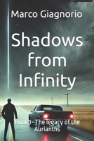 Shadows from Infinity: Book 1- The legacy of the Aurianths B0DXQ2RV11 Book Cover