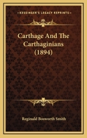 Carthage And The Carthaginians 1016869932 Book Cover