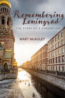 Remembering Leningrad: The Story of a Generation 0299322505 Book Cover