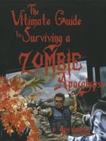 Ultimate Guide to Surviving a Zombie Apocalypse 1581607431 Book Cover