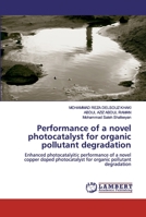 Performance of a novel photocatalyst for organic pollutant degradation 6200321892 Book Cover