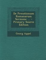 De Precationum Romanarum Sermone (1908) 1160408637 Book Cover