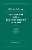 Le Vieux Fusil italien dont plus personne ne se sert (French Edition) 2702104797 Book Cover