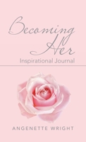 Becoming Her: Inspirational Journal 1664225196 Book Cover