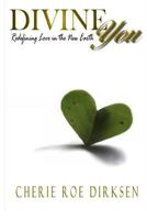 Divine You: Redefining Love in the New Earth 1500973068 Book Cover