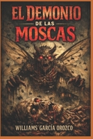 EL DEMONIO DE LAS MOSCAS (Spanish Edition) B0GHH8M221 Book Cover