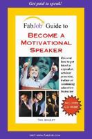 FabJob Guide to Become a Motivational Speaker 1894638468 Book Cover