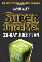 Super Juice Me!: 28 Day Juice Plan 0954766458 Book Cover