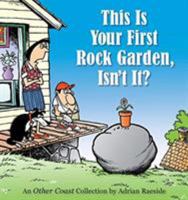 This Is Your First Rock Garden, Isn't It?: An Other Coast Collection (Other Coast Collections) 0740754505 Book Cover