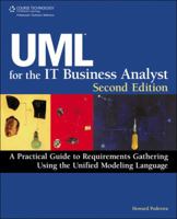 UML for the IT Business Analyst: A Practical Guide to Requirements Gathering Using the Unified Modeling Language 1592009123 Book Cover