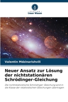 Neuer Ansatz zur Lösung der nichtstationären Schrödinger-Gleichung (German Edition) 620987245X Book Cover