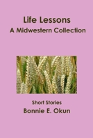 Life Lessons - A Midwestern Collection 1300447028 Book Cover