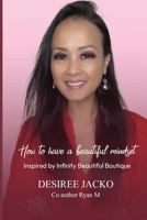 How to have a Beautiful Mindset Inspired by Infinity Beautiful Boutique B0GPP1RBV4 Book Cover