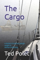 The Cargo: A thriller of ordinary people caught up in woman trafficking B0CHL96XJ4 Book Cover