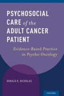 Psychosocial Care of the Adult Cancer Patient: Evidence-Based Practice in Psycho-Oncology 0199744440 Book Cover