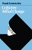 Criticism and Social Change 0226471993 Book Cover