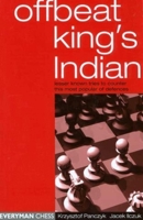 The Offbeat King's Indian: Lesser Known Tries to Counter This Most Popular of Defences 1857443616 Book Cover