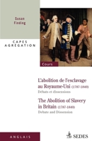 L'abolition de l'esclavage au Royaume-Uni 1787-1840: débats et dissensions: CAPES - AGRÉGATION (French Edition) 2301000605 Book Cover