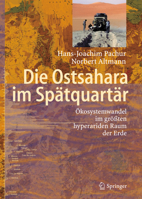 Die Ostsahara Im Spätquartär: Ökosystemwandel Im Größten Hyperariden Raum Der Erde (German Edition) 3540204458 Book Cover