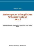 Vorlesungen zur philosophischen Psychologie von Kunst. Band 6: Dissoziation – Selbstentfremdung – Wirklichkeitszerfall 3732288676 Book Cover