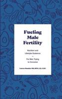 Fueling Male Fertility: Nutrition and lifestyle guidance for men trying to conceive 1792923252 Book Cover